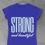 strong and beautiful tshirt blue2